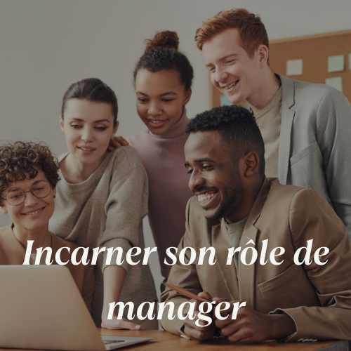 incarner son role de manager